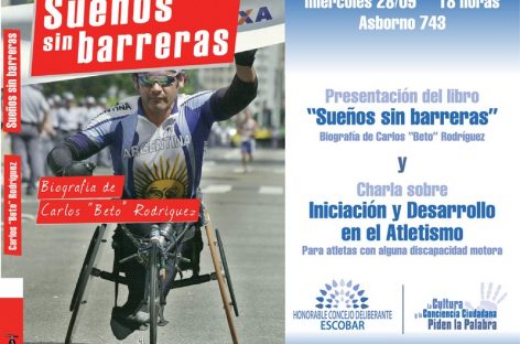 Reprogramación para el jueves 28 en el HCD: Carlos “Beto” Rodríguez presentará “Sueños sin Barreras” (Libro) y disertará sobre la Iniciación y Desarrollo en el Atletismo (para atletas con alguna discapacidad motora)
