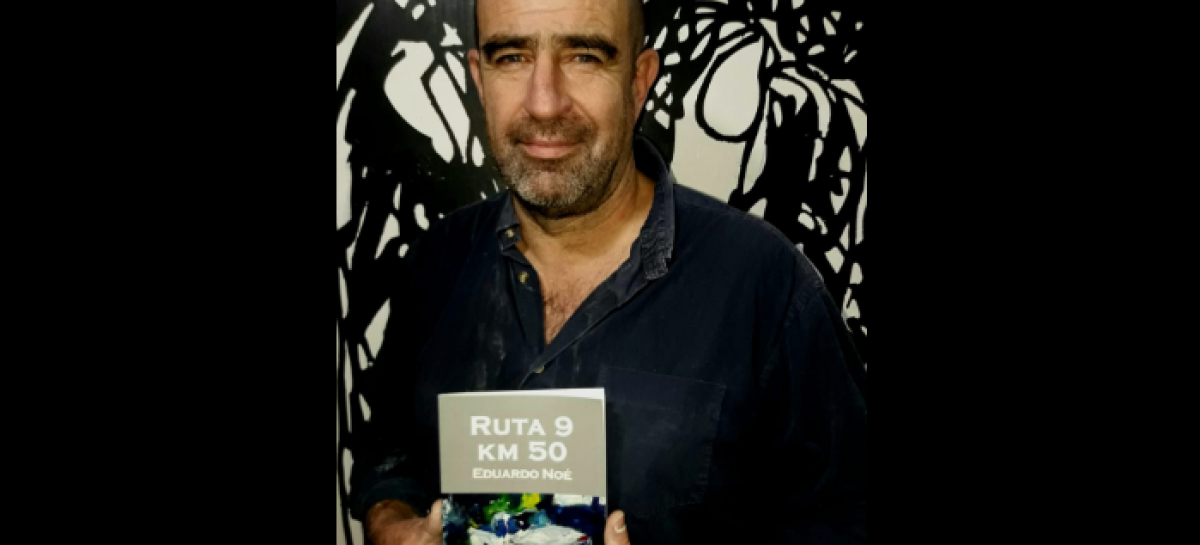 El escultor escobarense Eduardo Noé estrenó un libro titulado “Ruta 9 km. 50”